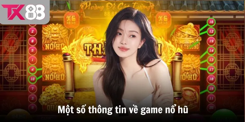 Một số thông tin về game nổ hũ