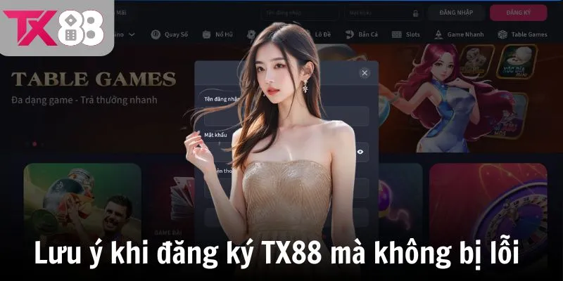 Những lưu ý khi đăng ký TX88 mà không gặp lỗi