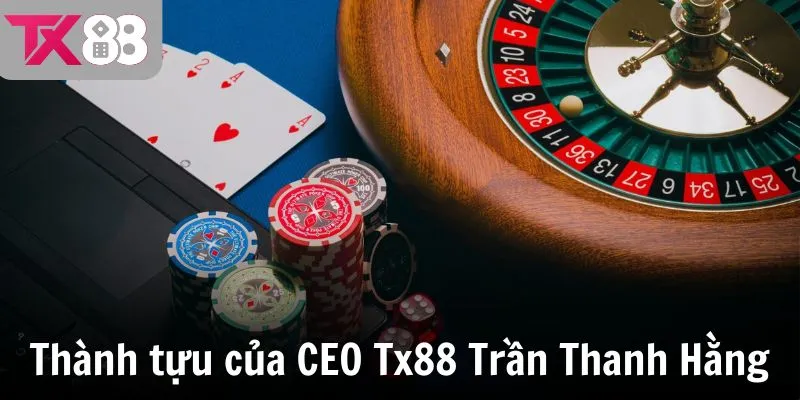 Những thành tựu của CEO Tx88 Trần Thanh Hằng