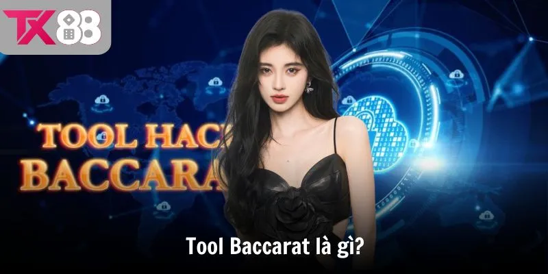 Tool Baccarat là gì?